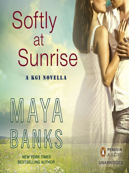 Title details for Softly at Sunrise by Maya Banks - Wait list